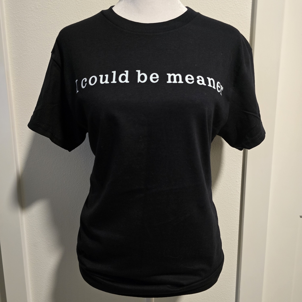 I Could Be‎ Meaner Womens Graphic Short Sleeve TShirt Black & White Size Small - Picture 2 of 3